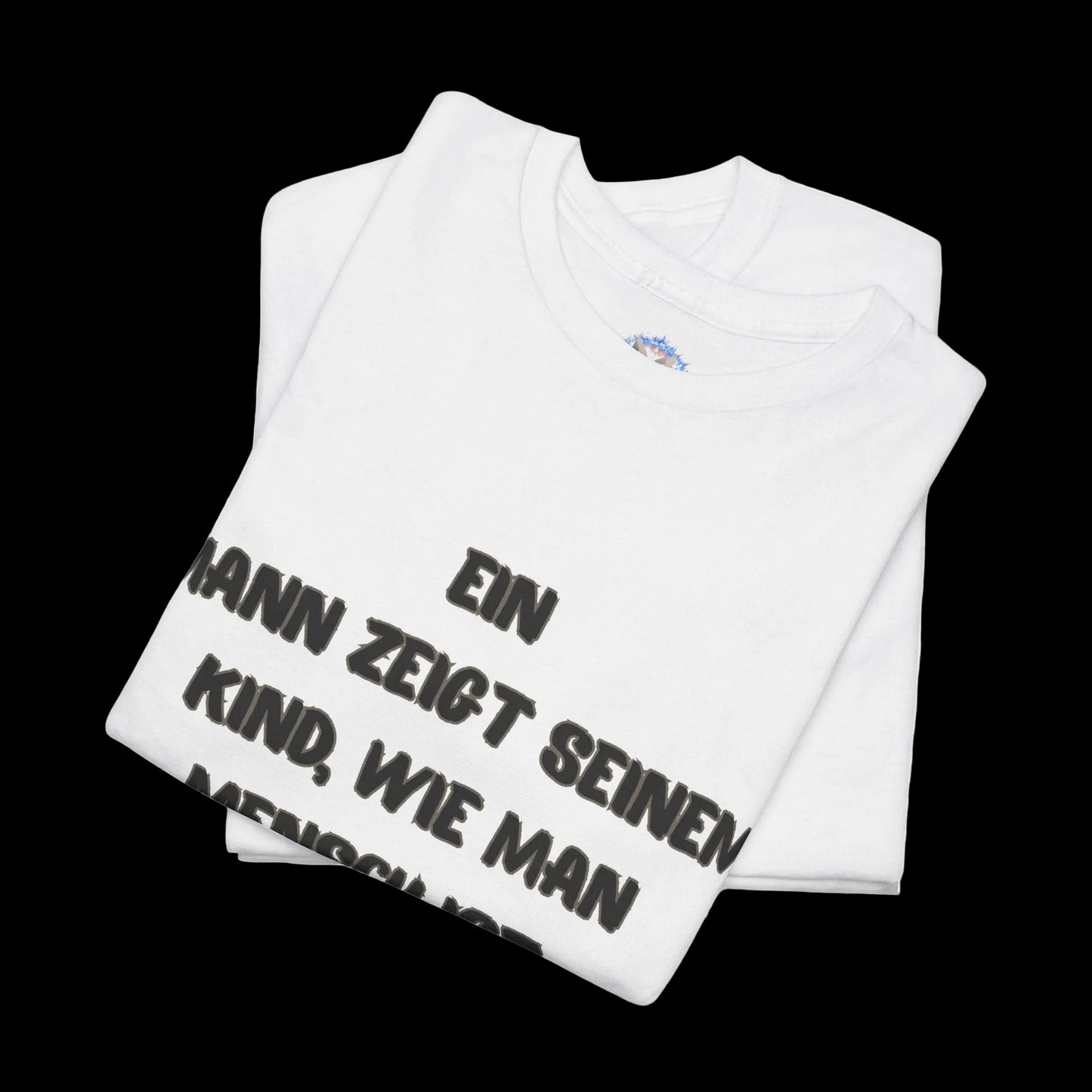 Herren T-Shirt mit lustigem Vater-Spruch "Ein Mann zeigt seinem Kind, wie man Mensch ist" - Premium Baumwolle