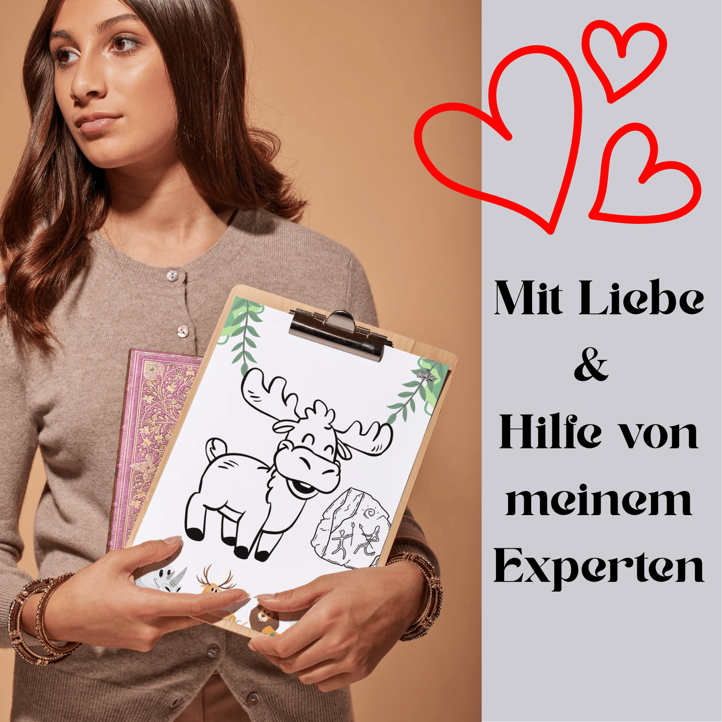 Drei Herzen oben rechts .Text: Mit Liebe & Hilfe von meinem Experten MockUp: Frau mit Clipboard in den Händen Malvorlage: fröhliches Elch-Baby mit Fels im Hintergrund.